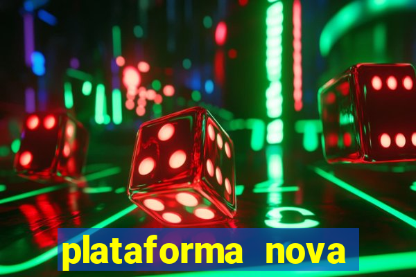 plataforma nova pagando cassino